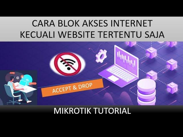 Cara Blok Akses Internet hanya Bisa Buka  Website Tertentu saja dengan Mikrotik