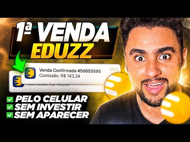 COMO FAZER A PRIMEIRA VENDA RÁPIDO NO EDUZZ PELO CELULAR (PASSO A PASSO)