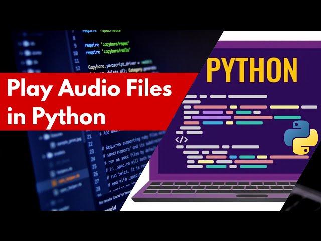 How to Play Audio Files in Python | Read and play any audio file using Python