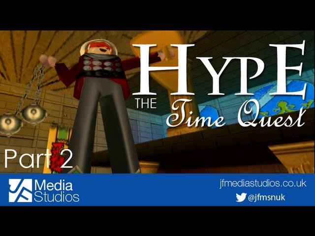 Hype The Time Quest - Part 2