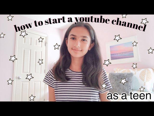 how to start a youtube channel as a tween/teen | what i wish i did before posting my first video