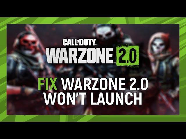 How to Fix Warzone 2.0 Not Launching on PC