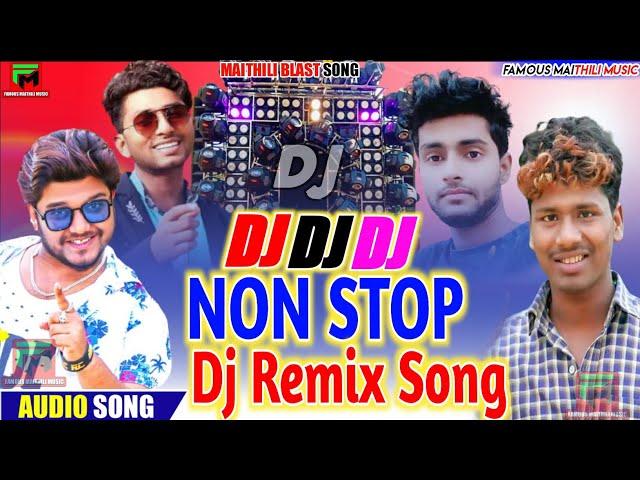 #New Song Non Stop Dj Remix New maithili Dj Non Stop Remix New Maithili Dj Remix Song 2021 Non Stop