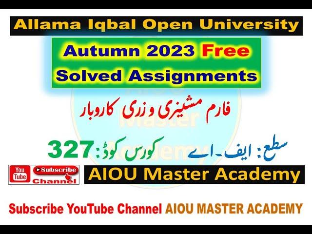 AIOU Code 327 Solved Assignment 1. 2 of AUTUMN 2023 || Farm Machinery