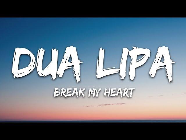 Dua Lipa - Break My Heart (Lyrics)