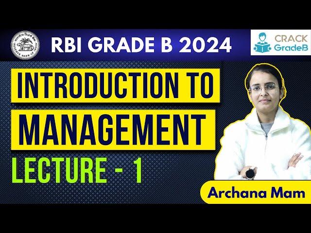 Lecture- 1 Introduction to Management for RBI Grade B Exam 2024