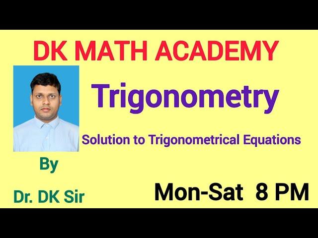 4.1 Solution to Trigonometrical Equations // Trigonometry by Dr. DK Sir