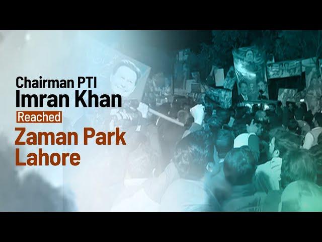 Chairman PTI Imran Khan Reached Zaman Park Lahore