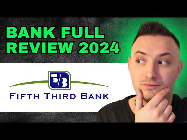 Fifth Third Bank Review - Is It Worth It? (2024)