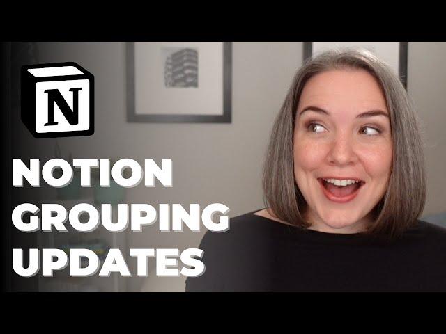 Notion Grouping Updates