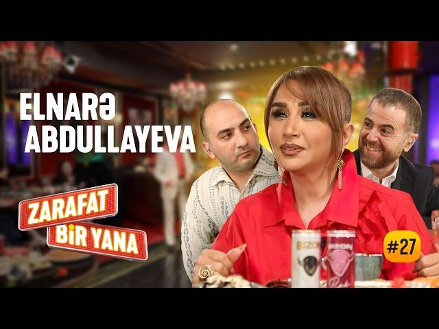 Zarafat Bir Yana #27 Elnare Abdullayeva (Tam Hissə)