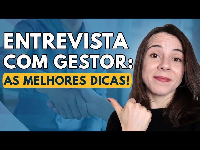 ENTREVISTA COM GESTOR: as PERGUNTAS feitas e como se COMPORTAR | segunda fase do processo seletivo