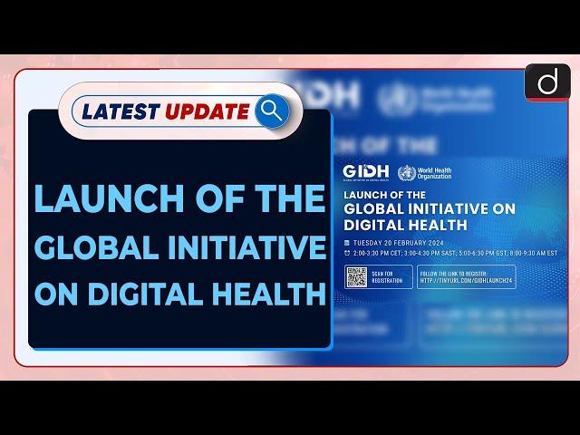 Launch of the Global Initiative on Digital Health | Latest update | Drishti IAS English