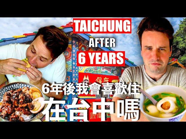Taichung After 6 Years! Was It Worth It?