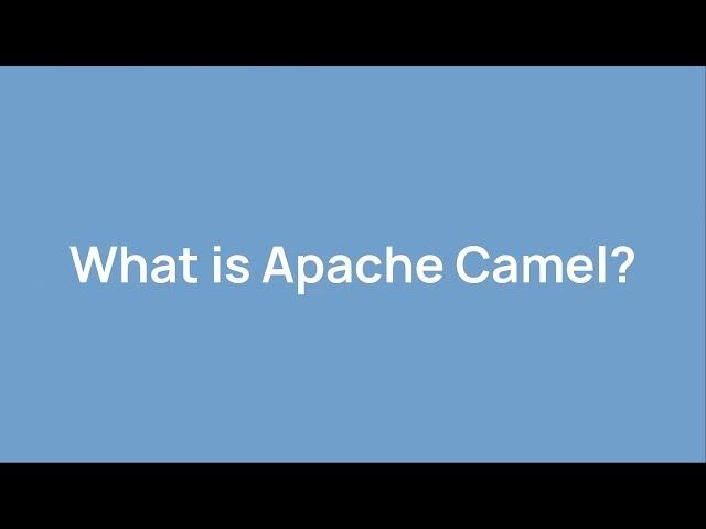 What is Apache Camel?