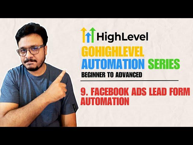 GoHighLevel Automation Tutorial | 9. Facebook Ads Lead Form Automation