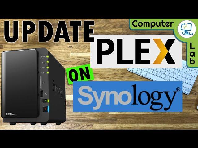 How To: Update PLEX on SYNOLOGY NAS, Shown on DS214play but is the same process for all DSM software