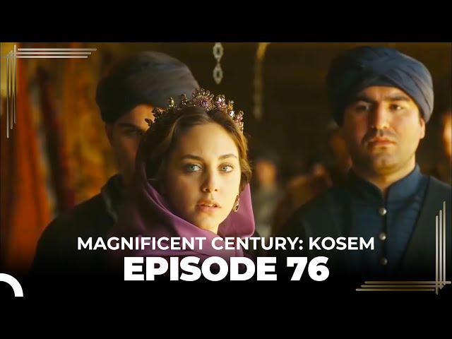 Magnificent Century: Kosem Episode 76 (English Subtitle)