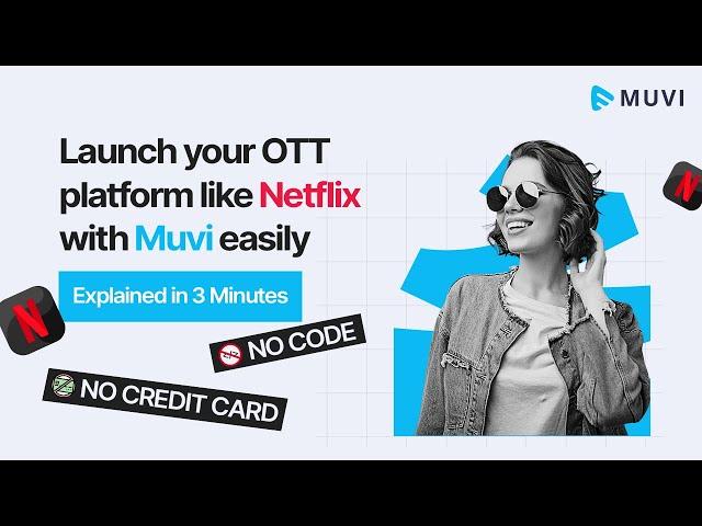 How to Launch your OTT platform like Netflix with Muvi easily - Explained in 3 Minutes