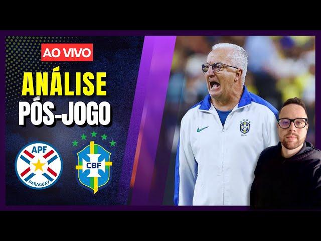 PARAGUAI 1X0 BRASIL | ANÁLISE PÓS-JOGO