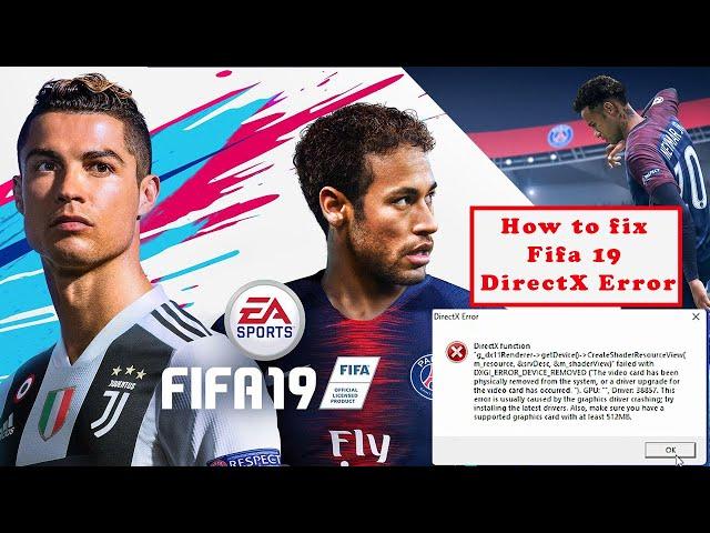 FIFA 19 DirectX error Fix.