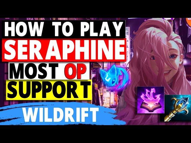 SERAPHINE OP SUPPORT in the META | SERAPHINE GUIDE with ITEM and RUNE BUILD | WILD RIFT