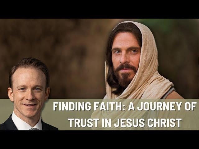 Finding Faith: A Journey of Trust in Jesus Christ