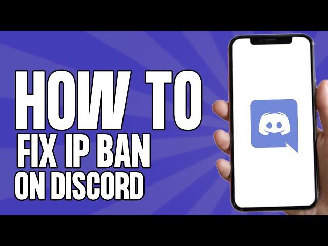 How to Fix IP Ban on Discord (Easy 2024)