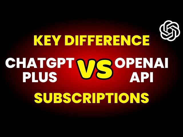 ChatGPT Plus Subsciption vs OpenAI API Subsciption !! Must Watch !!