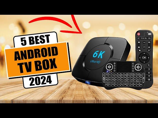 5 Best Android TV Boxes of 2024 - Which Android TV Box is Best For You?