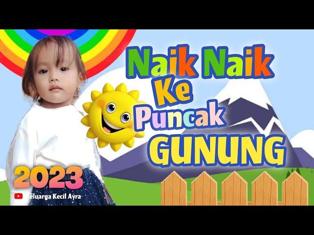 Naik Naik Ke Puncak Gunung - Keluarga Kecil Ayra | lagu anak terbaru 2023