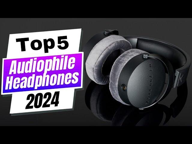 Best Audiophile Headphones 2024 [Upgrade Your Listening Experience]