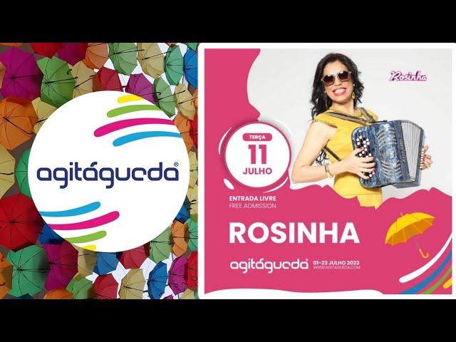 Rosinha - Concerto _ Ao Vivo no AgitÁgueda 2023 _ ( 11/07/2023 )