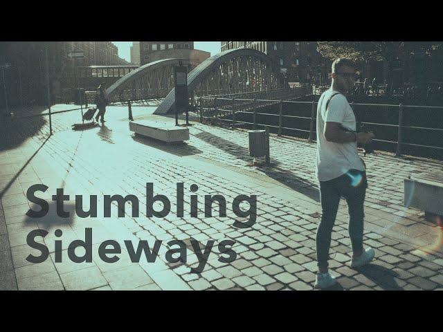 Stumbling Sideways