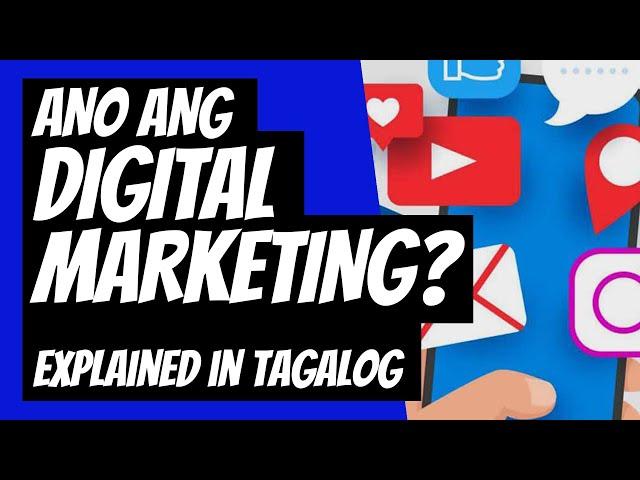 Digital Marketing Tagalog Tutorial | Digital Marketing Philippines | Ano ang Digital Marketing