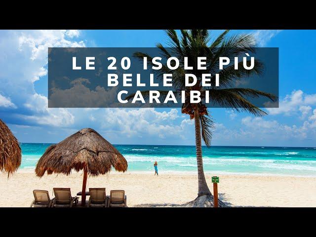 Esplora le 20 isole più belle dei Caraibi del 2023 per una vacanza da sogno!