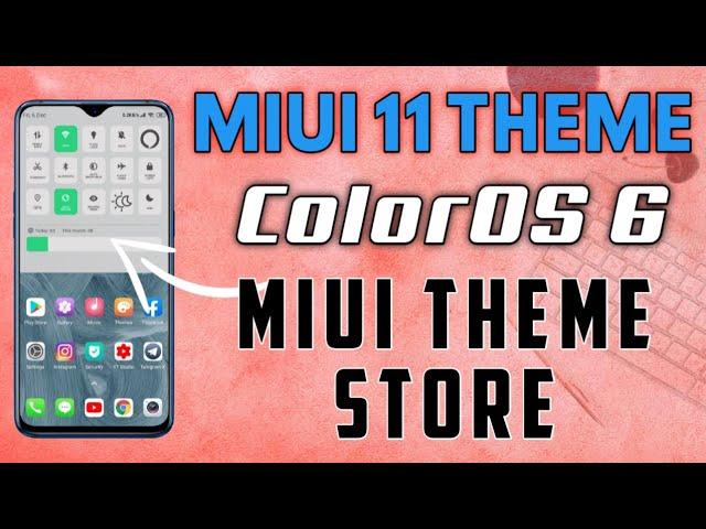 MIUI 11 Supported Theme | Best MIUI 11 Theme on Theme Store | ColorOS 6 Miui 11 Theme