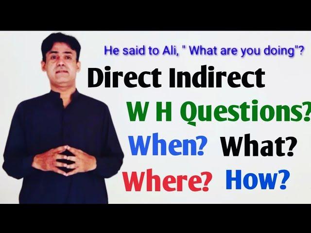 W H Direct Indirect Speech || Narration || How to make WH Narration ||By Prof Rasheed Mirani Senior