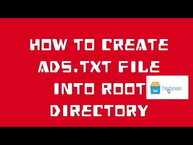 How to implement Ads.txt File Into Root Directory Cpanel