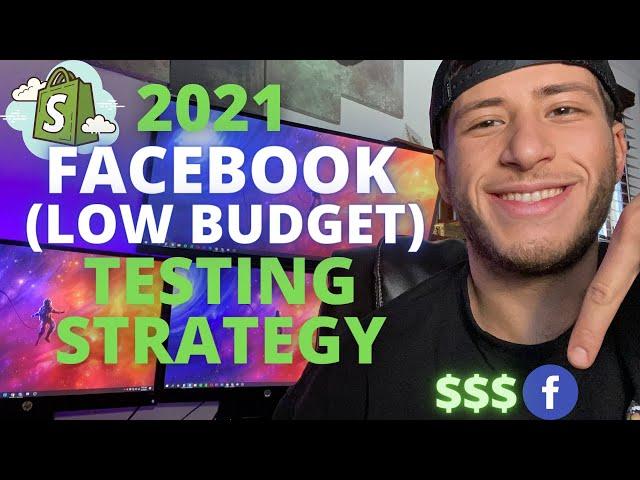 Shopify Facebook Ads Strategy for Testing - Low Budget