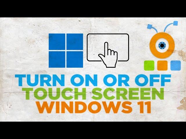 How to Enable or Disable Touch Screen in Windows 11