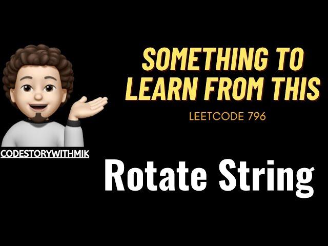 Rotate String | Something to learn | Leetcode 796 | codestorywithMIK