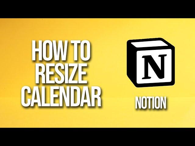 How To Resize Calendar Notion Tutorial