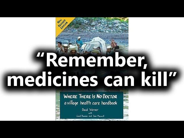 "Where There is No Doctor" 1992 medical book advises against over-prescribing (from Livestream #176)