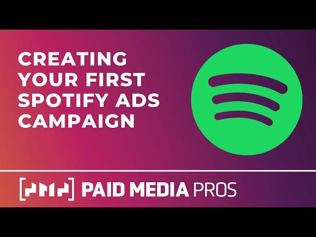 How to Set Up Your First Spotify Ads Campaign