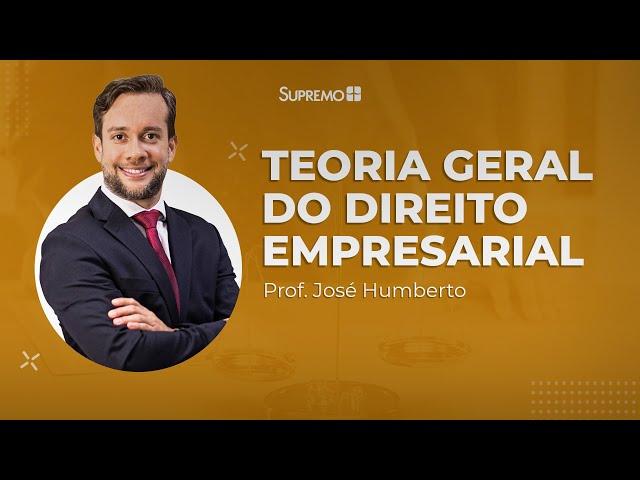 TEORIA GERAL DO DIREITO EMPRESARIAL | José Humberto