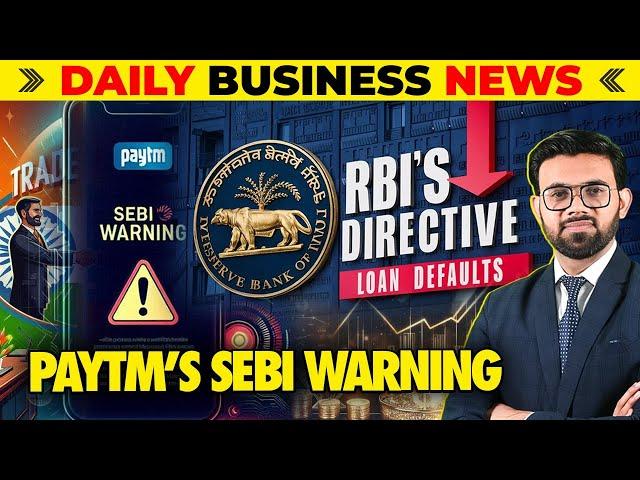 Business News: Paytm Gets Warning from SEBI, RBI Directive: Give Defaulters a Chance, PC Jeweller