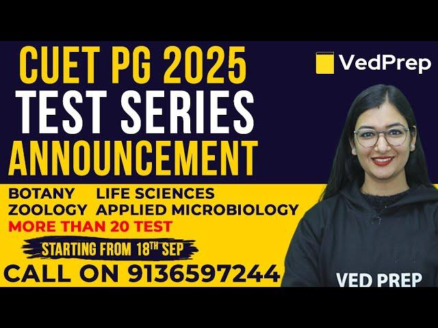 CUET PG 2025 | Test Series Announcement | Botany | Life Sciences | zoology | VedPrep Biology Academy