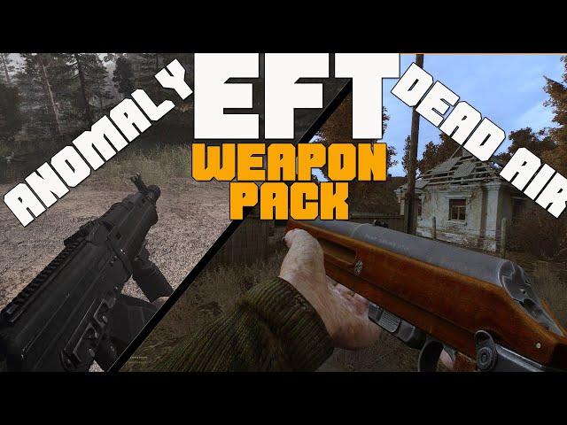 EFT WP ДЛЯ ANOMALY и DEAD AIR. STALKER EFT WEAPON PACK для ANOMALY. ОРУЖЕЙНЫЙ МОД НА СТАЛКЕР 2020.