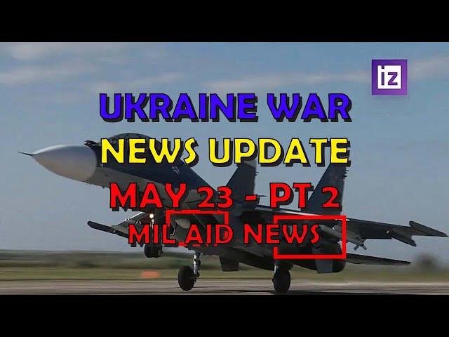 Ukraine War Update NEWS (20240523b): Military Aid News, US Weapons Use Analysis